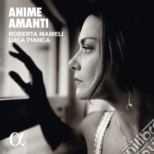 Roberta Mameli / Luca Pianca - Anime Amanti cd musicale di Luca Roberta mameli