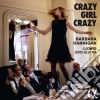 Barbara Hannigan - Crazy Girl Crazy - Berio, Berg, George Gershwin (Cd+Dvd) cd