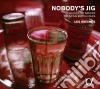 Nobody's jig cd