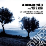Musiciens De Saint-Julien (Les) / Francois Lazarevitch - Le Berger Poete: Suites And Sonatas For Flute And Musette