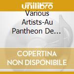 Various Artists-Au Pantheon De Lodeon cd musicale