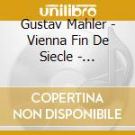 Gustav Mahler - Vienna Fin De Siecle - Hannigan / Leeuw cd