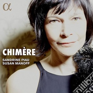 Sandrine Piau / Susan Manoff - Chimere cd musicale di Michel