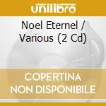 Noel Eternel / Various (2 Cd) cd