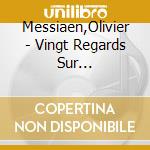 Messiaen,Olivier - Vingt Regards Sur L'Enfant-Jes (2 Cd) cd