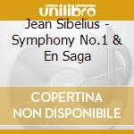 Jean Sibelius - Symphony No.1 & En Saga cd musicale di Jean Sibelius
