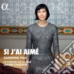 Sandrine Piau: Si J'Ai Aime' cd