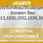 Lazarevitch/Rondeau/Boulanger/Dunford - Sonaten Bwv 1013,1030,1032,1034,1035 cd musicale