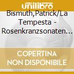 Bismuth,Patrick/La Tempesta - Rosenkranzsonaten (2 Cd) cd musicale