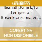 Bismuth,Patrick/La Tempesta - Rosenkranzsonaten (2 Cd) cd