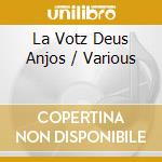 La Votz Deus Anjos / Various cd
