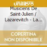 Musiciens De Saint-Julien / Lazarevitch - La Veillee Imaginaire cd musicale