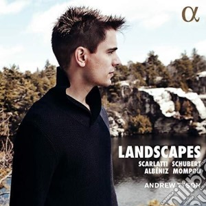 Andrew Tyson - Landscapes: Scarlatti, Schubert, Albeniz, Mompou cd musicale
