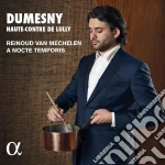 Reinoud Van Mechelen / A Nocte Temporis - Dumesny: Haute-Contre De Lully cd