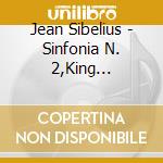 Jean Sibelius - Sinfonia N. 2,King Christian I cd