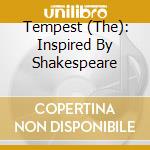 Tempest (The): Inspired By Shakespeare cd