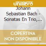 Johann Sebastian Bach - Sonatas En Trio, BWV 525-530 cd