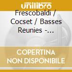 Frescobaldi / Cocset / Basses Reunies - Canzoni cd