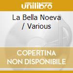 La Bella Noeva / Various cd