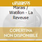 Marais / Watillon - La Reveuse cd