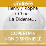 Henry / Rophe / Choe - La Dixieme Symphonie cd