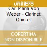 Carl Maria Von Weber - Clarinet Quintet cd