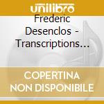 Frederic Desenclos - Transcriptions Pour Orgue-Lune