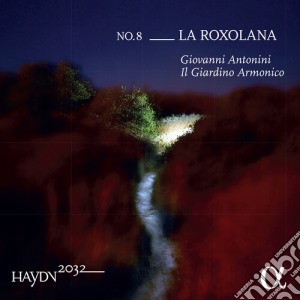 Joseph Haydn - Haydn 2032 No.8, La Roxolana cd musicale