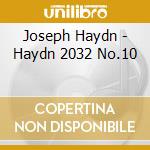 Joseph Haydn - Haydn 2032 No.10 cd