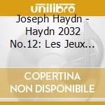Joseph Haydn - Haydn 2032 No.12: Les Jeux Et Les Plaisirs cd