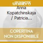 Anna Kopatchinskaja / Patricia Prohaska - Maria Mater Meretrix cd musicale