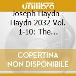 Joseph Haydn - Haydn 2032 Vol. 1-10: The Symphonies (10 Cd) cd musicale