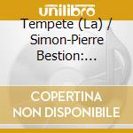Tempete (La) / Simon-Pierre Bestion: Hypnos cd musicale