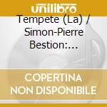 Tempete (La) / Simon-Pierre Bestion: Hypnos cd