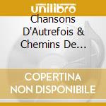 Chansons D'Autrefois & Chemins De Melancolie cd