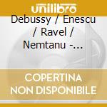 Debussy / Enescu / Ravel / Nemtanu - Impressions D'enfance cd musicale