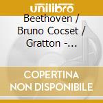 Beethoven / Bruno Cocset / Gratton - Sonatas For Fortepiano 1 cd musicale
