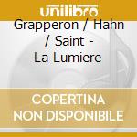 Grapperon / Hahn / Saint - La Lumiere cd