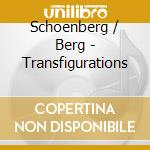 Schoenberg / Berg - Transfigurations cd musicale
