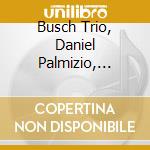 Busch Trio, Daniel Palmizio, Naomi Shaham - Schubert: Trio Op. 99, Forellenquintett cd musicale
