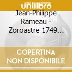 Jean-Philippe Rameau - Zoroastre 1749 (3 Cd) cd