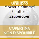 Mozart / Krimmel / Lotter - Zauberoper cd