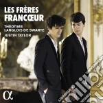 Justin Taylor / Theotime Langlois De Swarte: Les Freres Francoeur cd