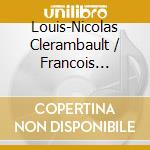 Louis-Nicolas Clerambault / Francois Couperin - Miserere, Lecon De Tenebres