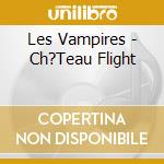 Les Vampires - Ch?Teau Flight cd musicale di CHATEAU FLIGHT