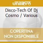 Disco-Tech Of Dj Cosmo / Various cd