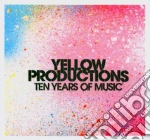 Yellow Productions - Ten Years Of Music  / Various (2 Cd) cd