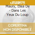 Maury, Elisa De - Dans Les Yeux Du Loup cd