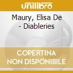 Maury, Elisa De - Diableries cd