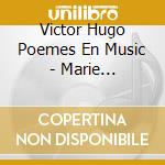 Victor Hugo  Poemes En Music - Marie Devellereau  Philippe C cd